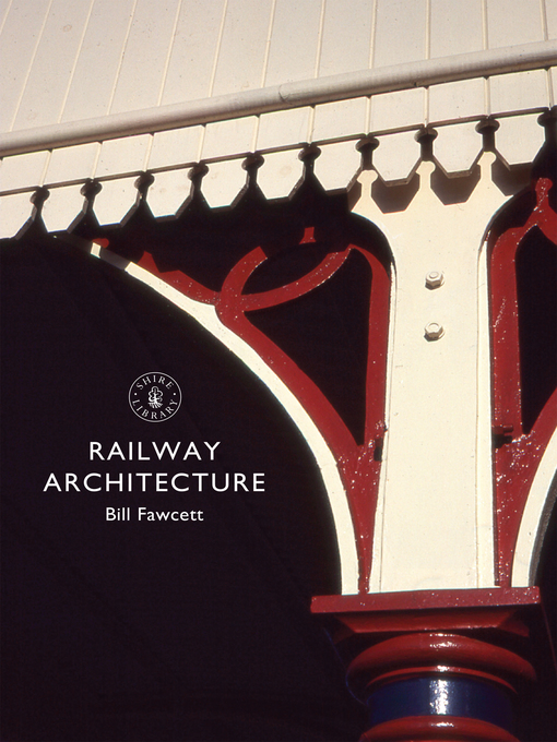 Title details for Railway Architecture by Bill Fawcett - Available